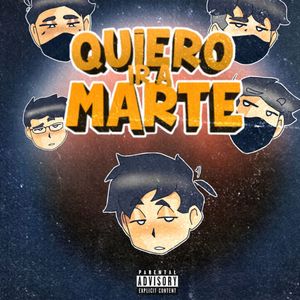 Quiero Ir a Marte (Explicit)