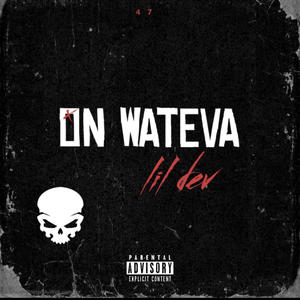 On Wateva (Explicit)