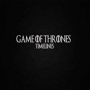 Game of Thrones Timelines