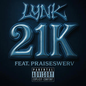21K (feat. praiseswerv) (Explicit)
