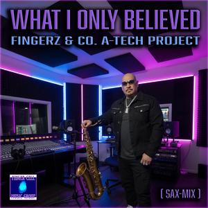 What I Only Believed (Sax-Mix)