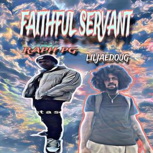 FAITHFUL SERVANT (feat. RAPH PG)