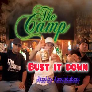 Bust it down (feat. The Camp) (Explicit)