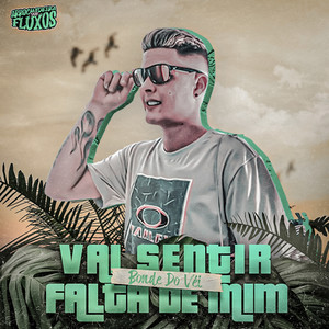 Vai Sentir Falta de Mim (Explicit)