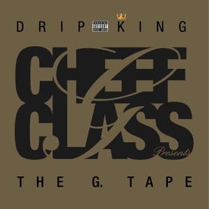 DRIP KING THE G TAPE (Explicit)