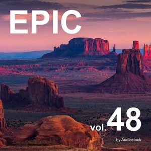 EPIC, Vol. 48 -Instrumental BGM- by Audiostock