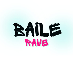 Baile Rave (Explicit)