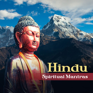 Hindu Spiritual Mantras: Healing Songs for Mindfulnes Meditation, Yoga Exercises, Om Chanting, Relaxation Sounds from India