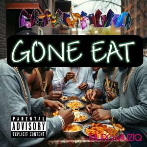 GONE EAT (Explicit)