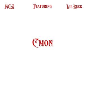 C'mon (feat. Lil Rekk) (Explicit)