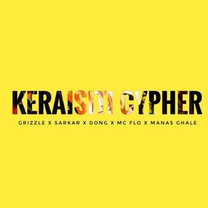 MANAS GHALE - Keraisiti Cypher (feat. Grizzle, Sarkar, Dong & Mc Flo) (Explicit)