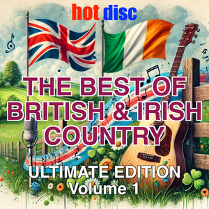 THE BEST OF BRITISH & IRISH COUNTRY - ULTIMATE EDITION - VOLUME 1