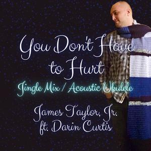 You Don't Have to Hurt (Jingle Mix/Ukulele)