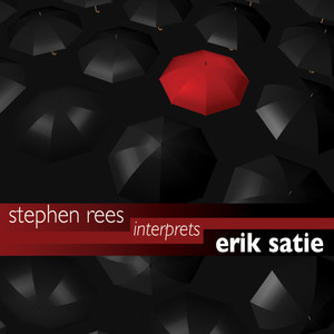 Stephen Rees Interprets Erik Satie