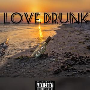 Love Drunk (Explicit)