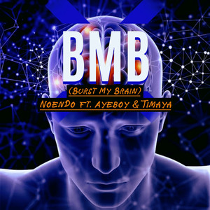 Bmb (Burst My Brain) [Explicit]