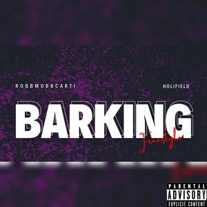 BARKING (feat. Holifield) (Explicit)
