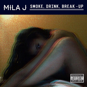 Smoke, Drink, Break-Up (Explicit)