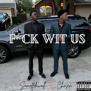 **** Wit Us (feat. Samoffthewall) [Explicit]