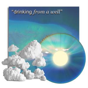 DRINKING FROM A WELL