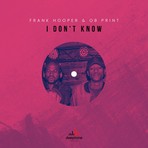 I Don't Know (Original Mix)