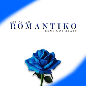 Romantiko(feat. Gat Putch & Cent Got Beats)
