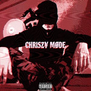 ᗰᖇ ᑕᕼᖇIՏᏃ¥ - CHRISZ¥ MØDE (Explicit)