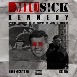 KENNEDY (feat. KOKO NEGRITO BOI) (Explicit)