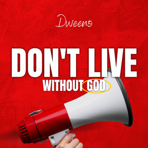 Don't Live Without God