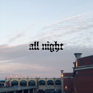 All Night (Explicit)