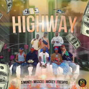 HIGHWAY (feat. S MONEY, MICKEY & FRESHYO)
