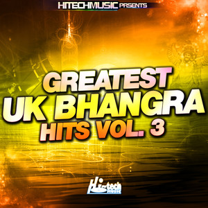 Greatest Uk Bhangra Hits, Vol. 3
