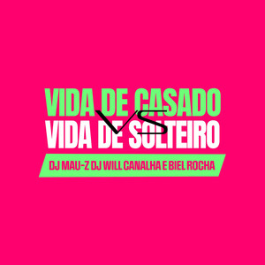 Vida de Casado Vs Vida de Solteiro (Explicit)