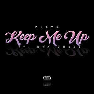 Keep Me Up (Explicit)