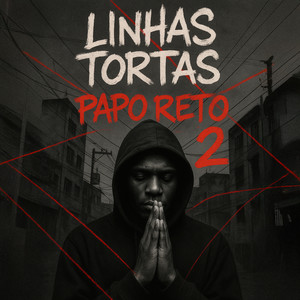 Linhas Tortas Papo Reto 2 (Explicit)