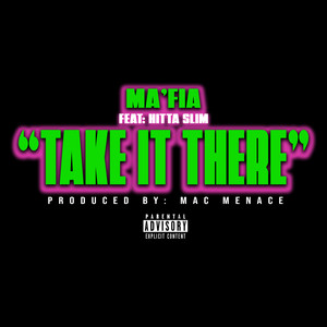 Take It There (feat. Hitta Slim) [Explicit]