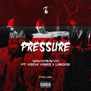 Pressure (feat. Kechi Vibez & Libidoe)