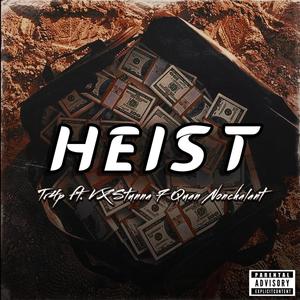 Heist (feat. VX Stunna & Quan Nonchalant) (Explicit)