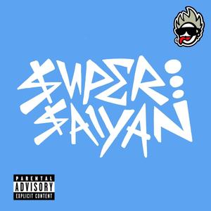 Super Saiyan (feat. Jay Andrix) [Explicit]