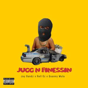 JUGG N FINESSIN (Explicit)