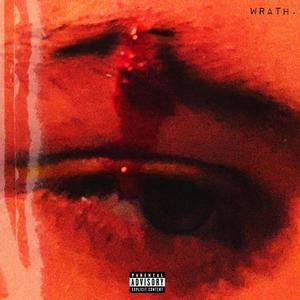 Wrath. (Explicit)