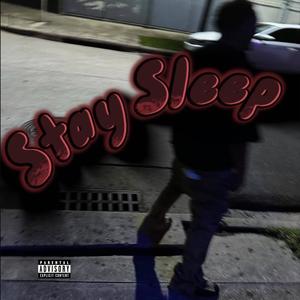 Stay Sleep (Explicit)