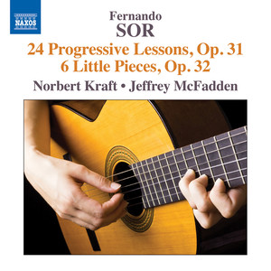 Sor, F.: 24 Studies, Op. 31, "Leçons Progressives" / 6 Short Pieces, Op. 32 (Kraft, McFadden)