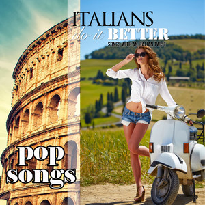 Italians Do It Better Pop Songs with an Italian Twist