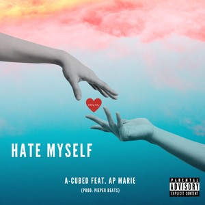 Hate Myself (feat. AP Marie) (Explicit)