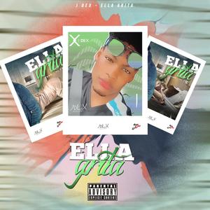 Ella Grita (Explicit)
