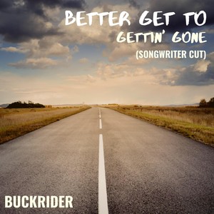 Better Get to Gettin' Gone (Acoustic|Songwriter Cut)