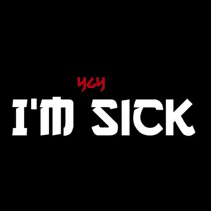 I'm sick (Explicit)