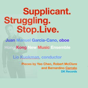 The Supplicant, for Oboe and Ensemble (feat. Hong Kong New Music Ensemble & Lio Kuokman) (Live)