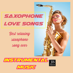 Saxophone Love Songs (Instrumental Music)